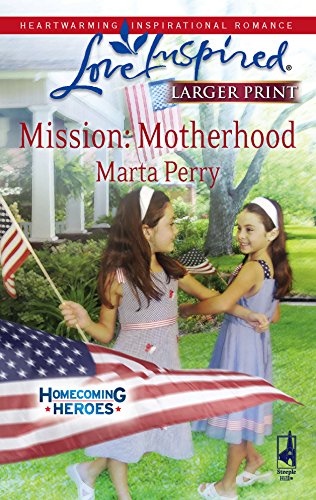 9780373813667: Mission: Motherhood (Homecoming Heroes, Book 1) (Larger Print Love Inspired #452)