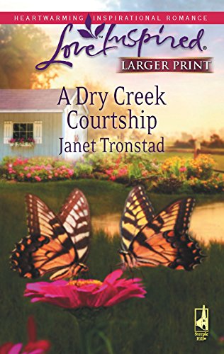 Stock image for A Dry Creek Courtship (Dry Creek Series #13) (Larger Print Love Inspired #459) for sale by Hippo Books