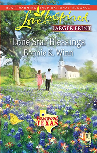 Imagen de archivo de Lone Star Blessings (Rosewood, Texas Series #1) (Larger Print Love Inspired #531) a la venta por Half Price Books Inc.