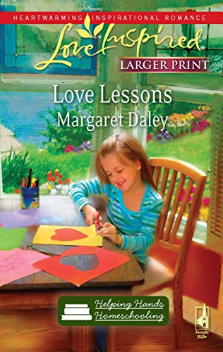 Love Lessons (Helping Hands Homeschooling, Book 1) (9780373814688) by Daley, Margaret