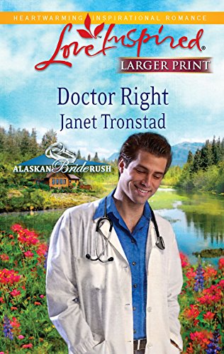 Stock image for Doctor Right (Alaskan Bride Rush, 3) for sale by SecondSale