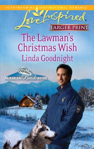 9780373815166: The Lawman's Christmas Wish (Larger Print Steeple Hill Love Inspired: Alaskan Bride Rush)