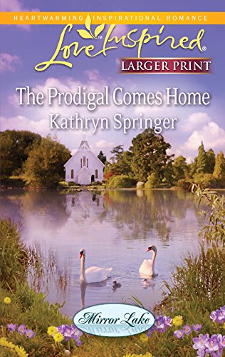 9780373815289: The Prodigal Comes Home (Larger Print Steeple Hill Love Inspired: Mirror Lake)