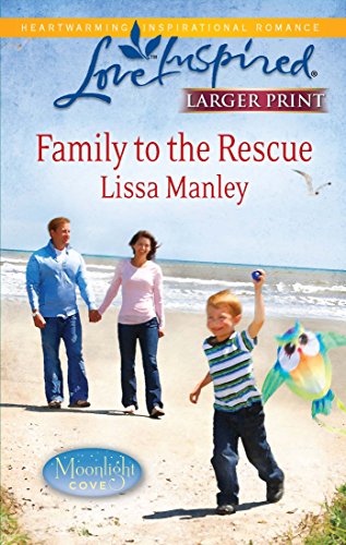 9780373815388: Family to the Rescue (Larger Print Steeple Hill Love Inspired: Moonlight Cove)