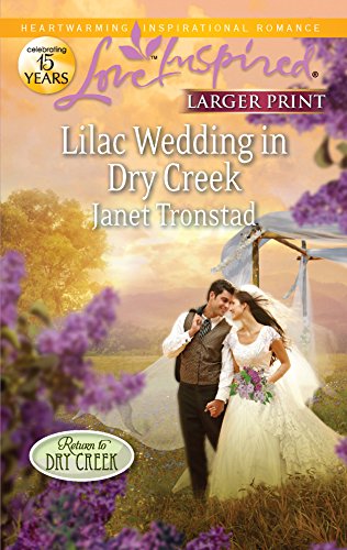 Lilac Wedding in Dry Creek (Return to Dry Creek, 2) (9780373816064) by Tronstad, Janet