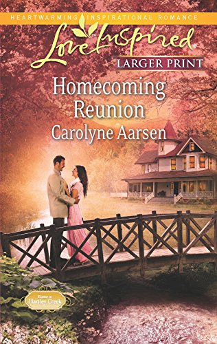 Homecoming Reunion (Home to Hartley Creek, 4) (9780373816675) by Aarsen, Carolyne