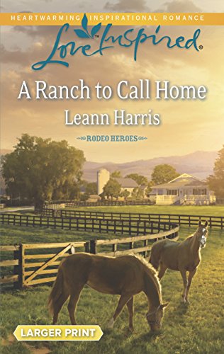 Imagen de archivo de A Ranch to Call Home (Rodeo Heroes) a la venta por Once Upon A Time Books