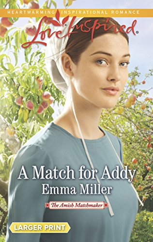 9780373818167: A Match for Addy (Love Inspired: The Amish Matchmaker)