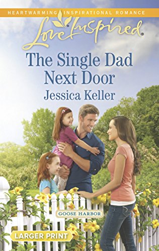 9780373818501: The Single Dad Next Door (Love Inspired: Goose Harbor)