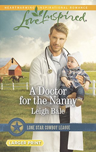 9780373818709: A Doctor for the Nanny (Love Inspired: Lone Star Cowboy League)