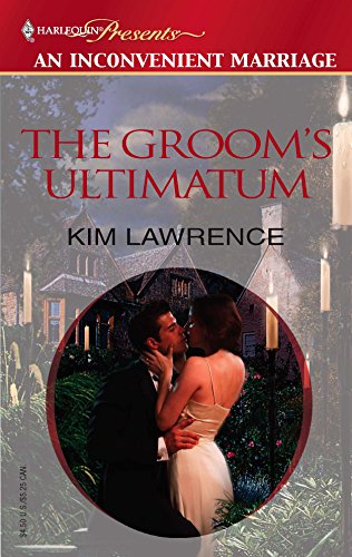 The Groom's Ultimatum (An Inconvenient Marriage, 3) (9780373820030) by Lawrence, Kim