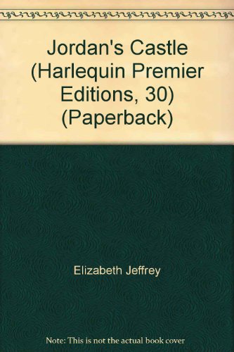 Jordan's Castle (Harlequin Premier Editions, 30) (Paperback) (9780373821303) by Elizabeth Jeffrey