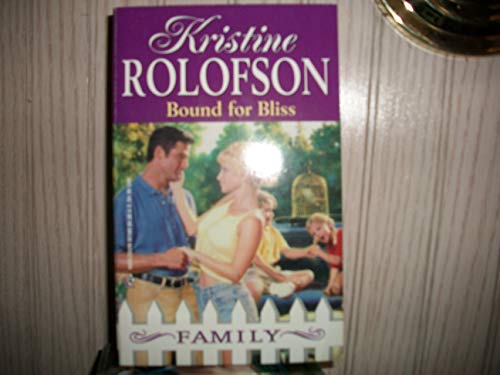 Bound For Bliss (9780373821686) by Kristine Rolofson