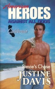 Stevie's Chase (American Heroes Against All Odds: California #5) (9780373822034) by Justine Davis