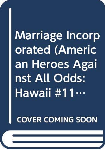 Imagen de archivo de Marriage Incorporated (American Heroes Against All Odds: Hawaii #11) a la venta por BookHolders