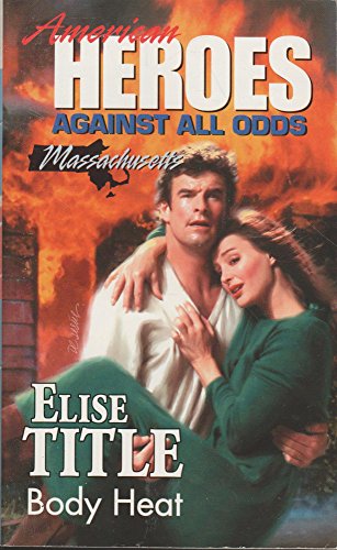 Stock image for Body Heat (American Heroes Against All Odds: Massachusetts #21) for sale by SecondSale