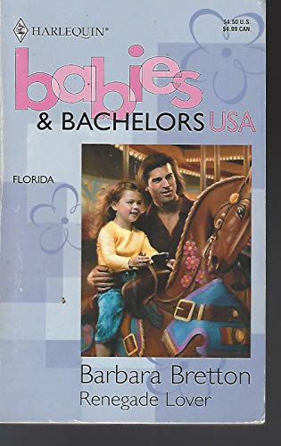 Imagen de archivo de Renegade Lover (Babies & Bachelors USA: Florida #9) a la venta por Better World Books