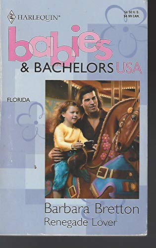 Stock image for Renegade Lover (Babies & Bachelors USA: Florida #9) for sale by Better World Books