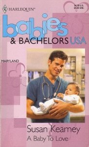 A Baby to Love (Babies & Bachelors USA: Maryland #20) (9780373822683) by Susan Kearney