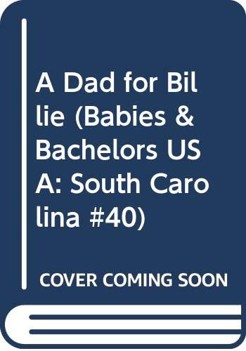 9780373822881: Title: A Dad for Billie Babies Bachelors USA South Carol
