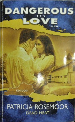 Stock image for Dead Heat (Dangerous to Love USA: Kentucky #17) for sale by Better World Books: West