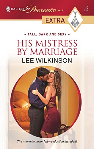 Beispielbild fr His Mistress by Marriage : Tall, Dark and Sexy zum Verkauf von Better World Books