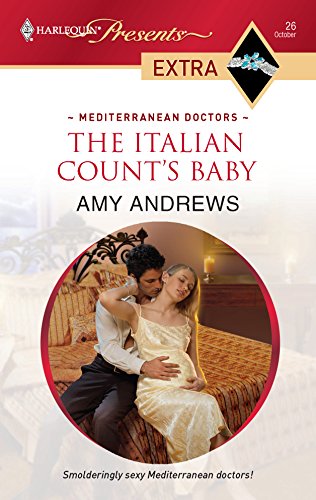 9780373823727: The Italian Count's Baby (Harlequin Presents Extra: Mediterranean Doctors)