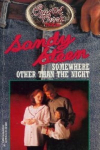 Somewhere Other Than the Night (Crystal Creek, No. 22) (9780373825349) by Sandy Steen
