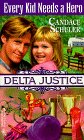 Imagen de archivo de Every Kid Needs a Hero (Delta Justice, Book 5) a la venta por Jenson Books Inc