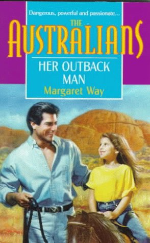 Her Outback Man (The Australians) (9780373825790) by Margaret Way