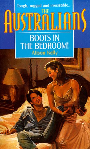 Imagen de archivo de Boots in the Bedroom! (The Australians) a la venta por Once Upon A Time Books