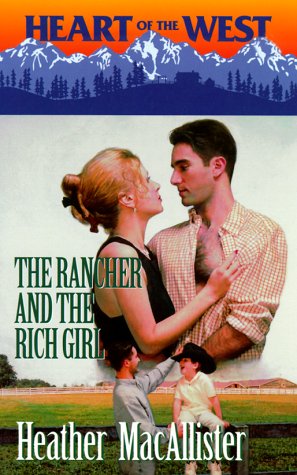 Beispielbild fr Rancher and the Rich Girl, The zum Verkauf von Camp Popoki LLC dba Cozy Book Cellar