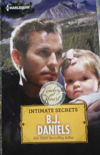 Intimate Secrets (Cowboy at Heart) (9780373826056) by B.J. Daniels