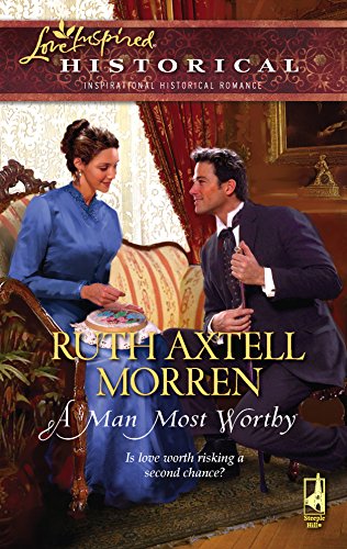 9780373827978: A Man Most Worthy (Love Inspired Historical)