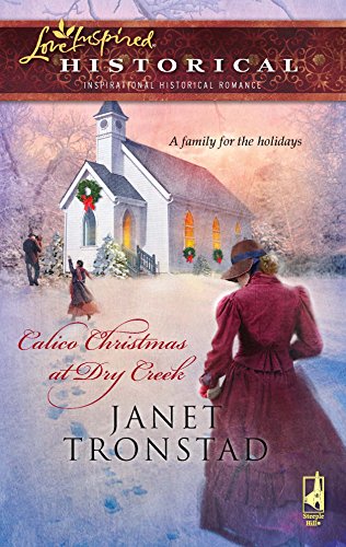 Stock image for Calico Christmas at Dry Creek (Dry Creek Historical Series, Book 1) (Steeple Hill Love Inspired Historical #19) for sale by Orion Tech