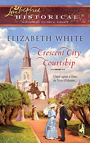 9780373828142: Crescent City Courtship (Steeple Hill Love Inspired Historical)