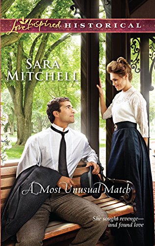 A Most Unusual Match (Steeple Hill Love Inspired Historical) - Mitchell, Sara