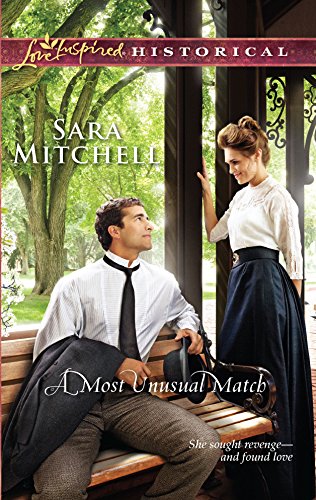 A Most Unusual Match (Steeple Hill Love Inspired Historical) (9780373828548) by Mitchell, Sara