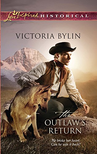 The Outlaw's Return (Steeple Hill Love Inspired Historical) (9780373828562) by Bylin, Victoria