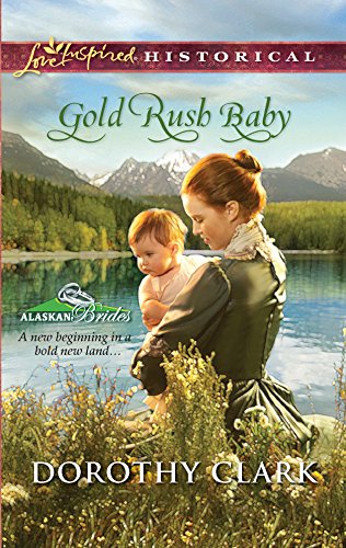 Stock image for Gold Rush Baby (Alaskan Brides, 3) for sale by Once Upon A Time Books