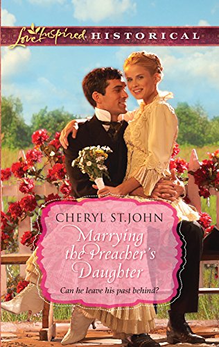 9780373828722: Marrying the Preacher's Daughter (Love Inspired Historical)