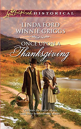 Once Upon a Thanksgiving: An Anthology (Love Inspired Historical) (9780373828890) by Ford, Linda; Griggs, Winnie