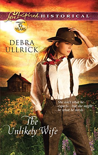 The Unlikely Wife (Love Inspired Historical) (9780373829026) by Ullrick, Debra