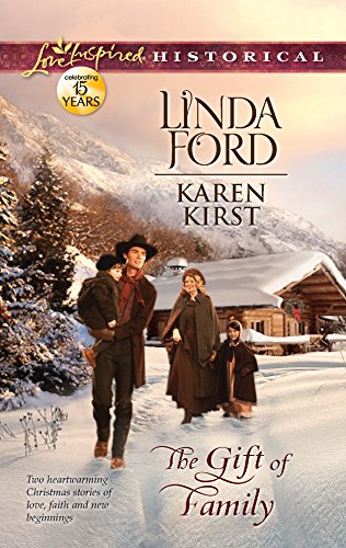 The Gift of Family: An Anthology (Love Inspired Historical) (9780373829354) by Ford, Linda; Kirst, Karen