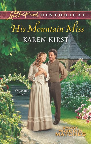 9780373829613: His Mountain Miss (Love Inspired Historical: Smoky Mountain Matches)