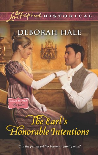 The Earl's Honorable Intentions (Glass Slipper Brides, 3) (9780373829699) by Hale, Deborah