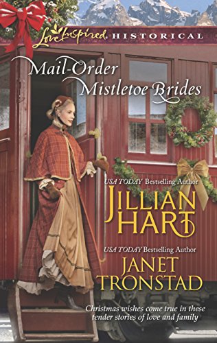 Mail-Order Mistletoe Brides: A Mail-Order Bride Romance (Love Inspired Historical) (9780373829910) by Hart, Jillian; Tronstad, Janet