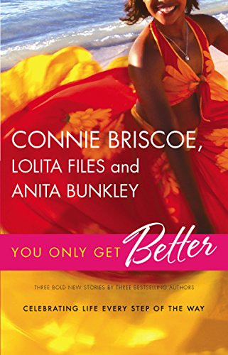 You Only Get Better (9780373830596) by Briscoe, Connie; Files, Lolita; Bunkley, Anita