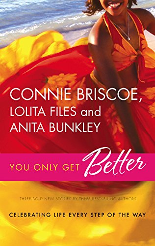You Only Get Better: An Anthology (9780373831548) by Briscoe, Connie; Files, Lolita; Bunkley, Anita
