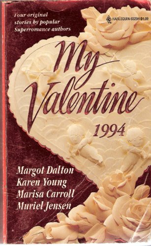 My Valentine 1994 (9780373832941) by Margot Dalton; Muriel Jensen; Marisa Carroll; Karen Young